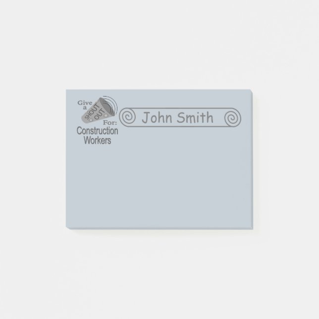 Shout Out for Construction Workers 4x3 Post-it Notes (Front)