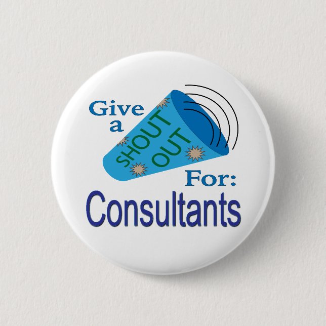 Shout Out for Consultants 2 Inch Round Button (Front)