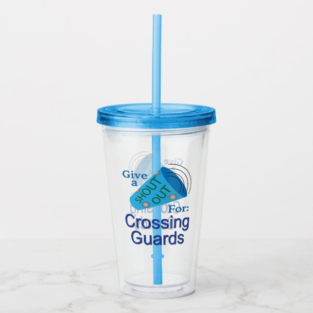 Shout Out for Crossing Guards Acrylic Tumbler (Front)