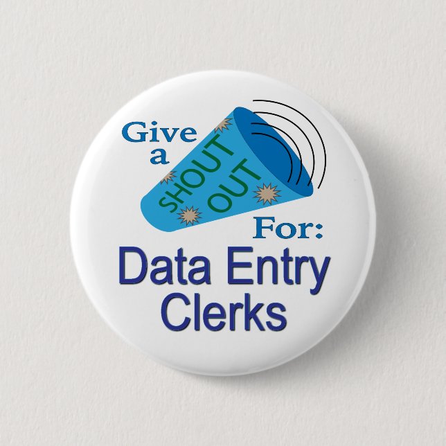 Shout Out for Data Entry Clerks 2 Inch Round Button (Front)