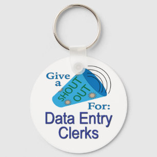 Shout Out for Data Entry Clerks Keychain