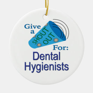 Shout Out for Dental Hygienists Ceramic Ornament