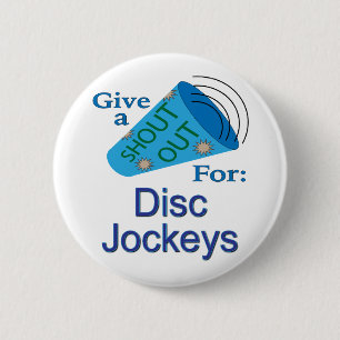 Shout Out for Disc Jockeys 2 Inch Round Button