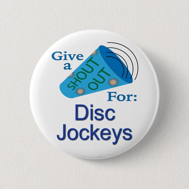 Shout Out for Disc Jockeys 2 Inch Round Button (Front)