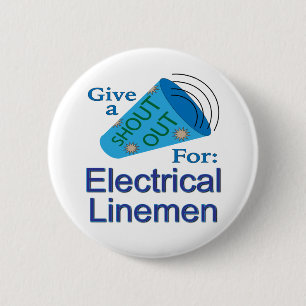 Shout Out for Electrical Linemen 2 Inch Round Button
