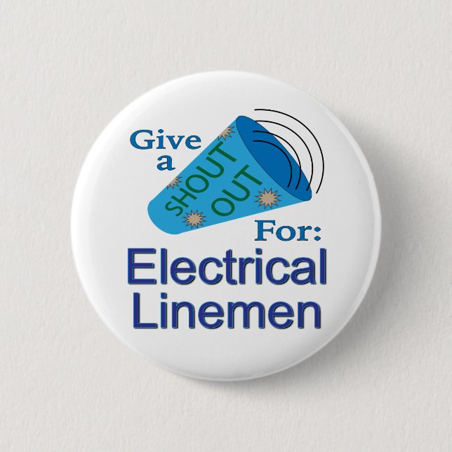 Shout Out for Electrical Linemen 2 Inch Round Button (Front)