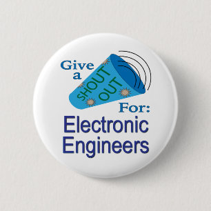 Shout Out for Electronic Engineers 2 Inch Round Button