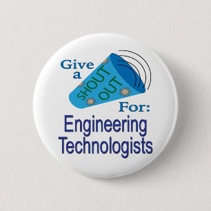 Shout Out for Engineering Technologists 2 Inch Round Button
