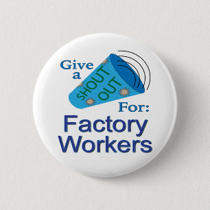 Shout Out for Factory Workers 2 Inch Round Button