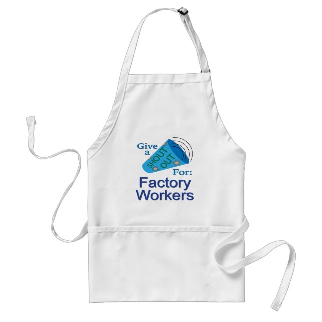 Shout Out for Factory Workers Standard Apron (Front)
