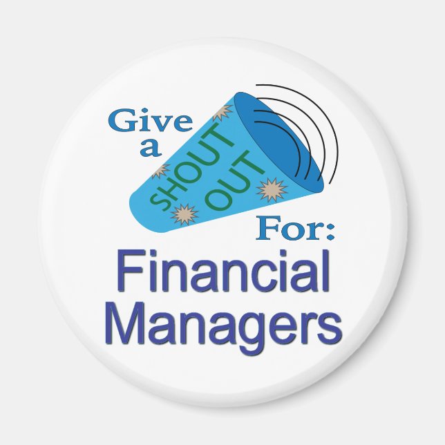 Shout Out for Financial Managers Magnet (Front)