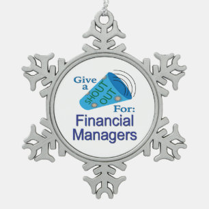 Shout Out for Financial Managers Snowflake Pewter Christmas Ornament