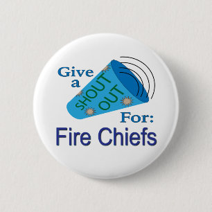 Shout Out for Fire Chiefs 2 Inch Round Button