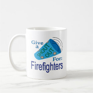 Shout Out for Firefighters Coffee Mug