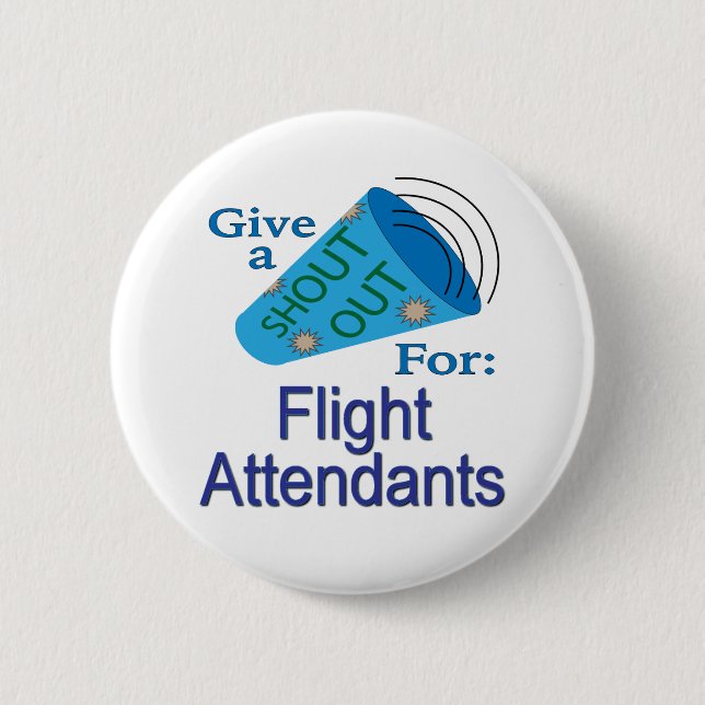 Shout Out for Flight Attendants 2 Inch Round Button (Front)
