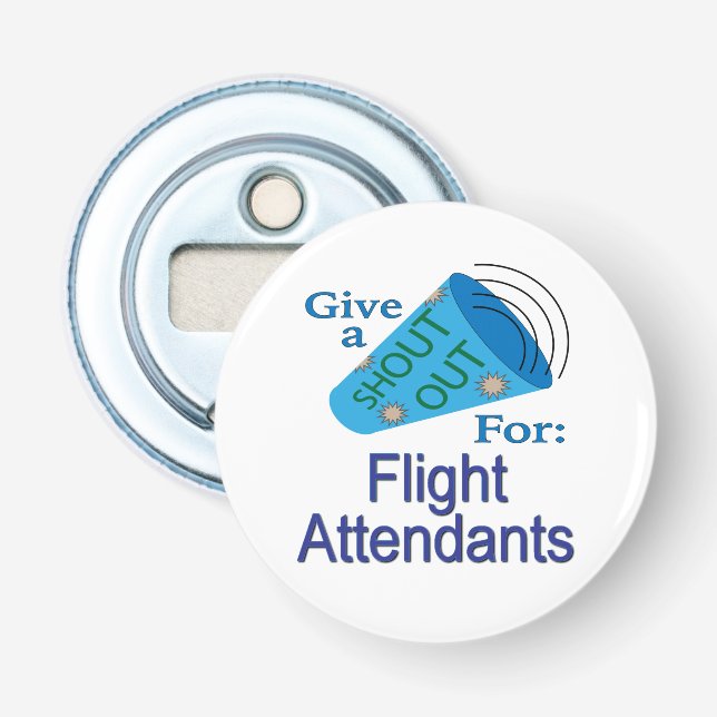Shout Out for Flight Attendants Bottle Opener (Front)