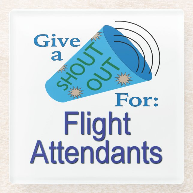 Shout Out for Flight Attendants Glass Coaster (Front)