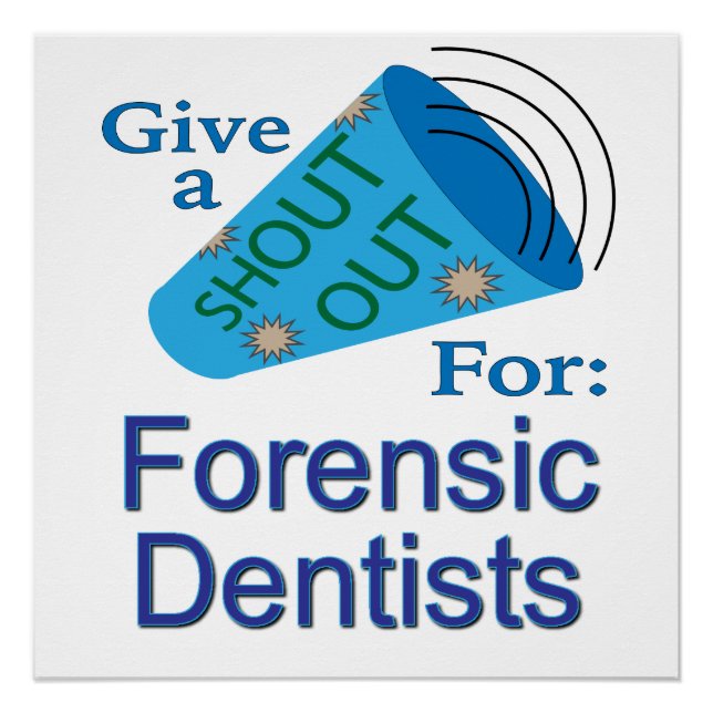 Shout Out for Forensic Dentists Poster (Front)