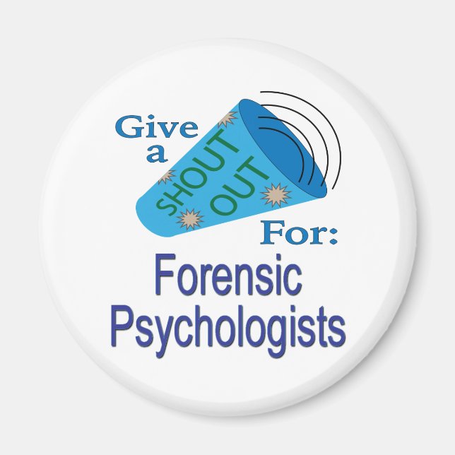 Shout Out for Forensic Psychologists Magnet (Front)