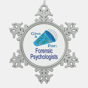 Shout Out for Forensic Psychologists Snowflake Pewter Christmas Ornament