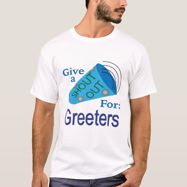 Shout Out for Greeters T-Shirt (Front)