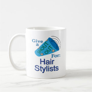 Shout Out for Hair Stylists Coffee Mug