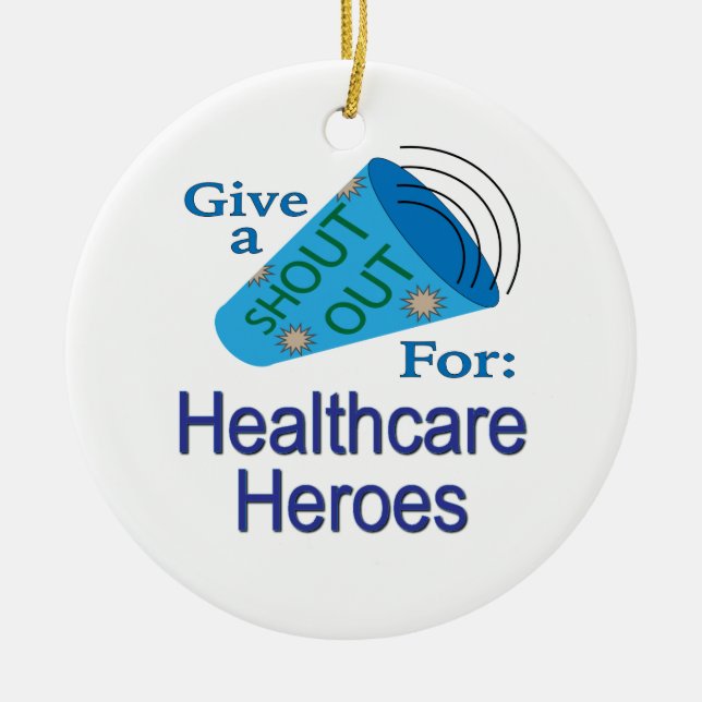 Shout Out for Healthcare Heroes Ceramic Ornament (Front)