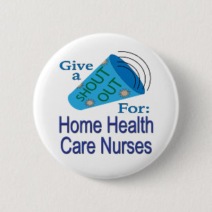 Shout Out for Home Health Care Nurses 2 Inch Round Button