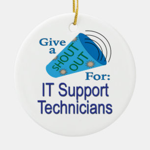 Shout Out for IT Support Technicians Ceramic Ornament