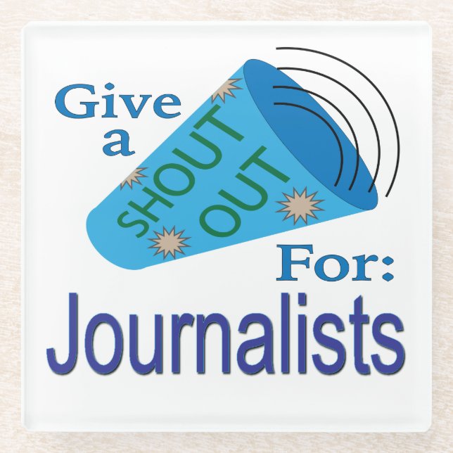 Shout Out for Journalists Glass Coaster (Front)