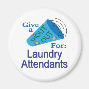 Shout Out for Laundry Attendants Magnet