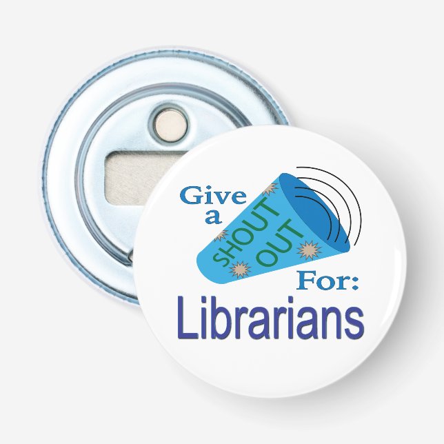 Shout Out for Librarians Bottle Opener (Front)