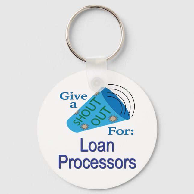 Shout Out for Loan Processors Keychain (Front)