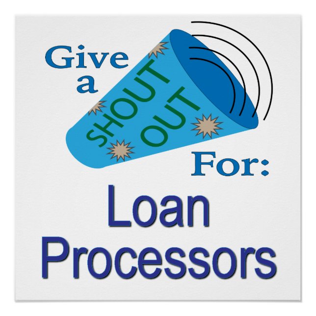 Shout Out for Loan Processors Poster (Front)
