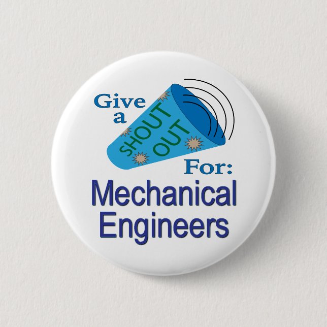 Shout Out for Mechanical Engineers 2 Inch Round Button (Front)