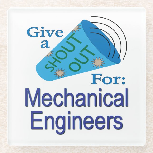 Shout Out for Mechanical Engineers Glass Coaster (Front)