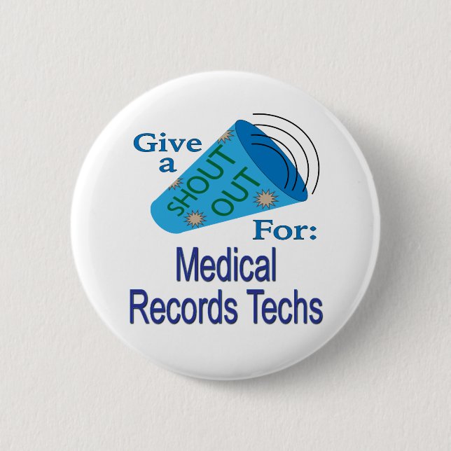 Shout Out for Medical Records Techs 2 Inch Round Button (Front)