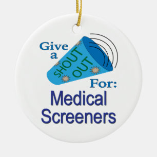 Shout Out for Medical Screeners Ceramic Ornament