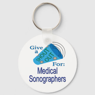 Shout Out for Medical Sonographers Keychain