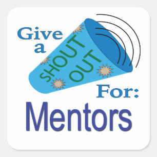 Shout Out for Mentors Square Sticker