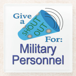 Shout Out for Military Personnel Glass Coaster