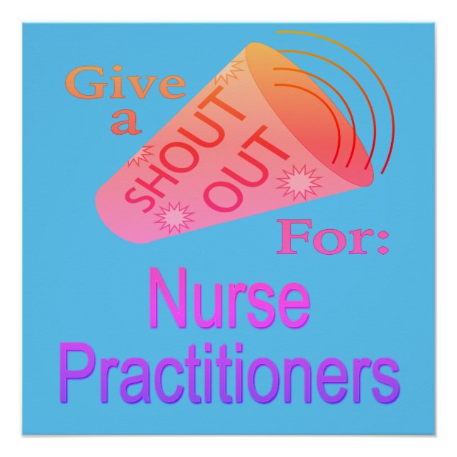 Shout Out for Nurse Practitioners Button Poster (Front)