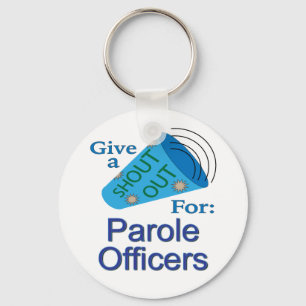 Shout Out for Parole Officers Keychain