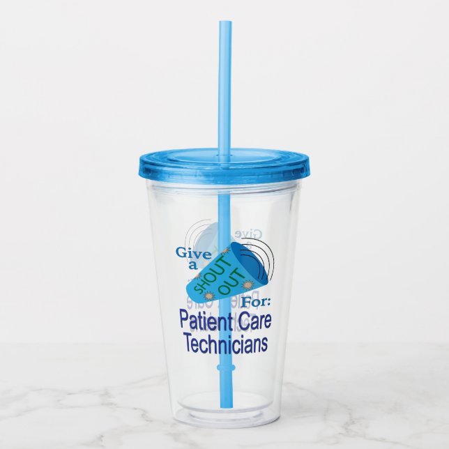 Shout Out for Patient Care Technicians Acrylic Tumbler (Front)