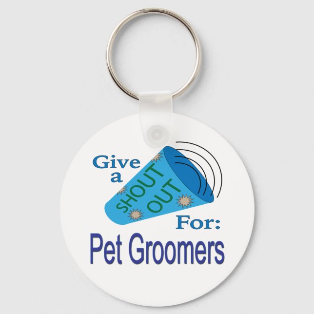 Shout Out for Pet Groomers  Keychain (Front)