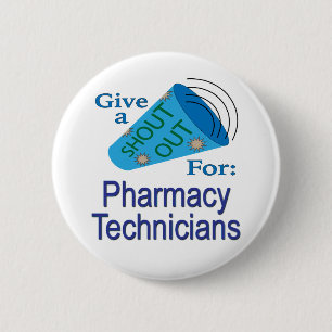 Shout Out for Pharmacy Technicians 2 Inch Round Button