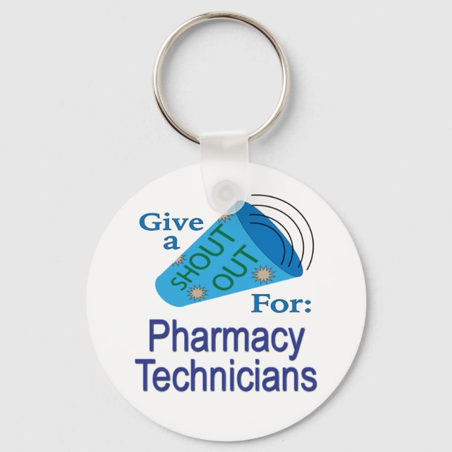 Shout Out for Pharmacy Technicians  Keychain (Front)