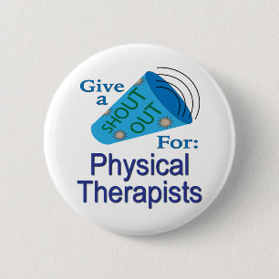Shout Out for Physical Therapists 2 Inch Round Button
