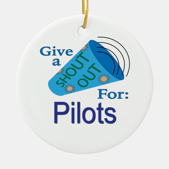 Shout Out for Pilots Ceramic Ornament (Front)