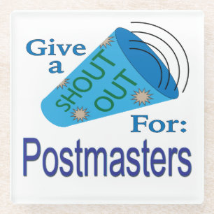 Shout Out for Postmasters Glass Coaster
